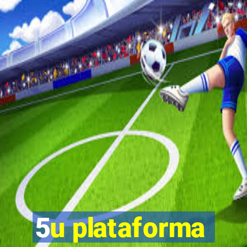 5u plataforma